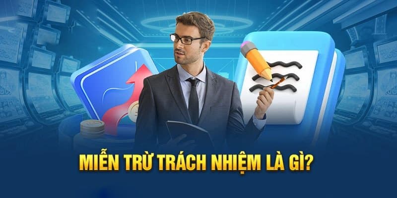 Miễn trừ trách nhiệm Tác động của miễn trừ trách nhiệm đến người chơi Nổ Hũ