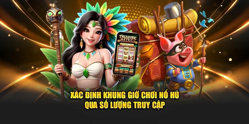 khung giờ nổ hũ Tầm quan trọng của việc biết khung giờ nổ hũ