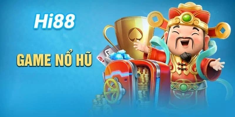 Trò chơi nổ hũ hi88 hấp dẫn vì sao?